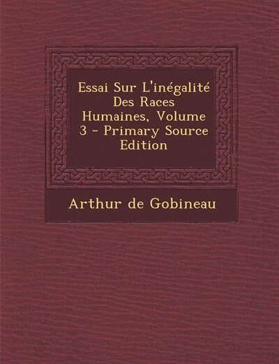 Couverture_Essai Sur L'inégalité Des Races Humaines, Volume 3