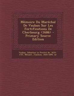 Couverture_Mémoire Du Maréchal De Vauban Sur Les Fortifications De Cherbourg <1686>