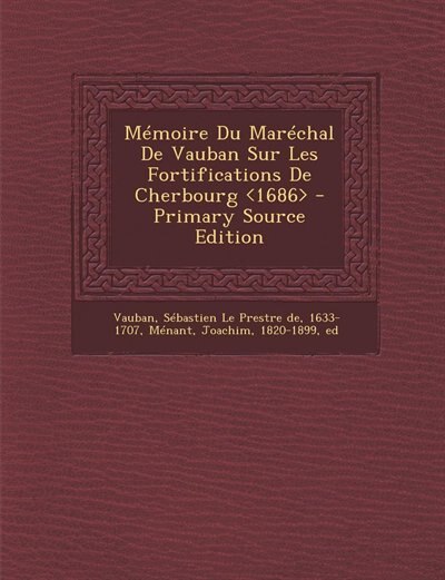 Couverture_Mémoire Du Maréchal De Vauban Sur Les Fortifications De Cherbourg <1686>