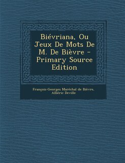 Front cover_Biévriana, Ou Jeux De Mots De M. De Bièvre