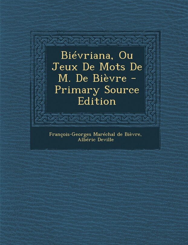 Front cover_Biévriana, Ou Jeux De Mots De M. De Bièvre