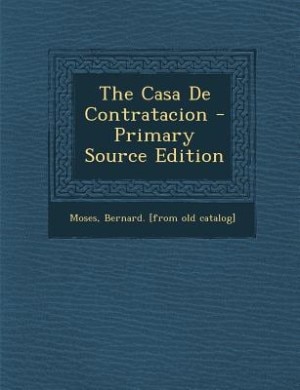Front cover_The Casa De Contratacion - Primary Source Edition