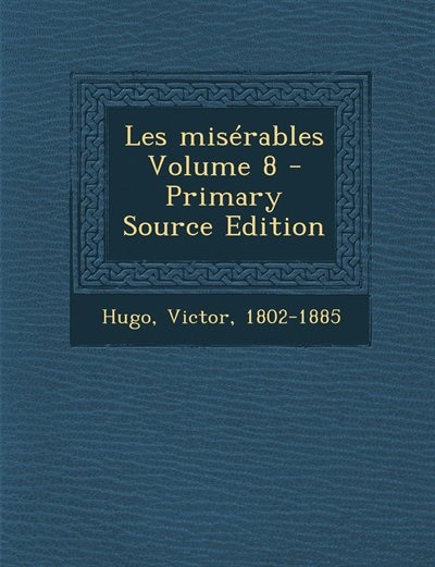 Front cover_Les misérables Volume 8 - Primary Source Edition