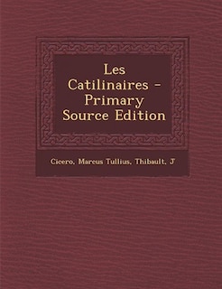 Couverture_Les Catilinaires - Primary Source Edition