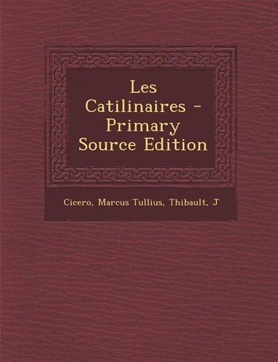 Couverture_Les Catilinaires - Primary Source Edition