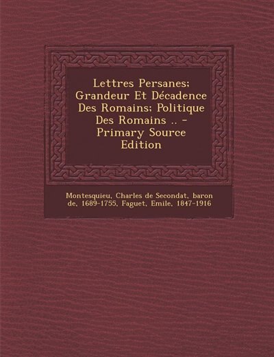 Couverture_Lettres Persanes; Grandeur Et Décadence Des Romains; Politique Des Romains .. - Primary Source Edition