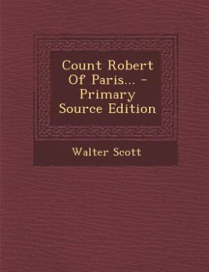 Front cover_Count Robert Of Paris... - Primary Source Edition