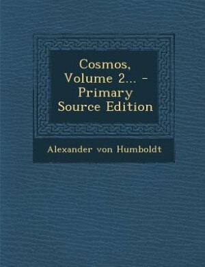 Cosmos, Volume 2... - Primary Source Edition