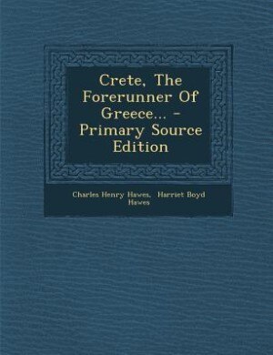 Crete, The Forerunner Of Greece...