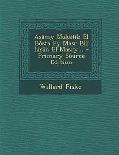 Front cover_Asâmy Makâtib El Bôsta Fy Masr Bil Lisân El Masry... - Primary Source Edition