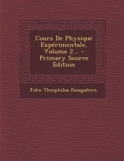 Front cover_Cours De Physique Exp&eacute;rimentale, Volume 2... - Primary Source Edition