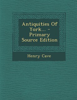 Front cover_Antiquities Of York...