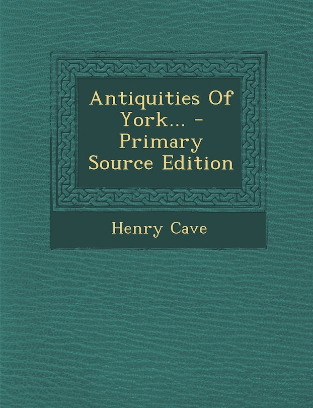 Front cover_Antiquities Of York...