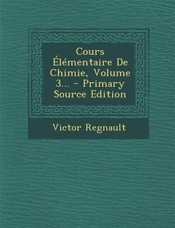 Front cover_Cours Élémentaire De Chimie, Volume 3... - Primary Source Edition