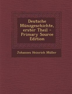Front cover_Deutsche Münzgeschichte, erster Theil - Primary Source Edition