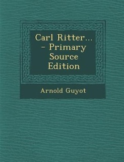 Front cover_Carl Ritter... - Primary Source Edition
