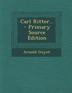 Front cover_Carl Ritter... - Primary Source Edition