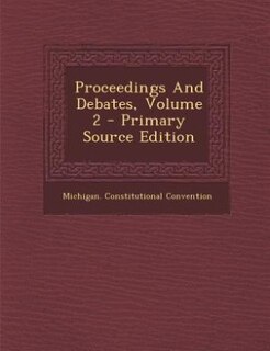 Couverture_Proceedings And Debates, Volume 2 - Primary Source Edition