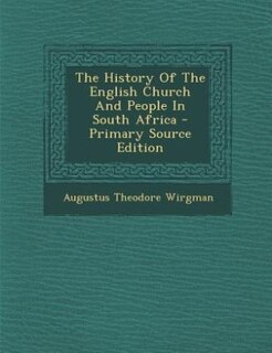 Front cover_The History Of The English Church And People In South Africa - Primary Source Edition