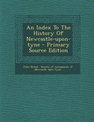 Couverture_An Index To The History Of Newcastle-upon-tyne