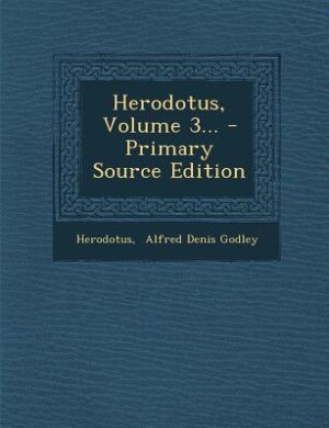 Front cover_Herodotus, Volume 3... - Primary Source Edition