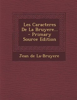 Front cover_Les Caracteres De La Bruyere... - Primary Source Edition