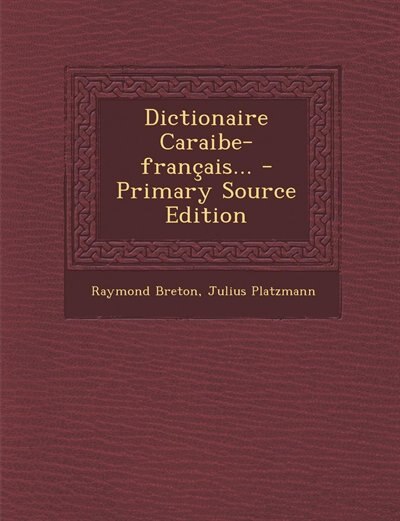 Front cover_Dictionaire Caraibe-français... - Primary Source Edition
