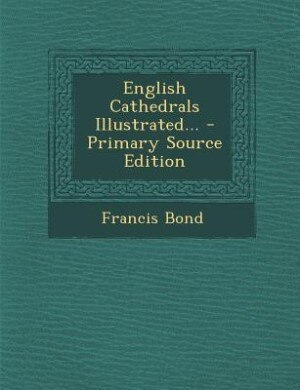 Couverture_English Cathedrals Illustrated... - Primary Source Edition