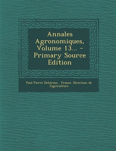 Front cover_Annales Agronomiques, Volume 13... - Primary Source Edition