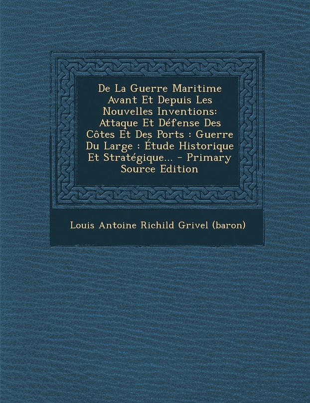 Front cover_De La Guerre Maritime Avant Et Depuis Les Nouvelles Inventions