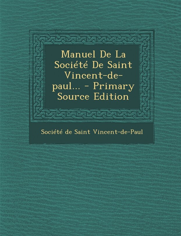 Couverture_Manuel de la Societe de Saint Vincent-de-Paul...