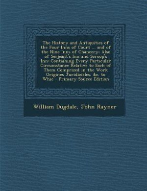 Couverture_The History and Antiquities of the Four Inns of Court ... and of the Nine Inns of Chancery; Also of Serjeant's Inn and Scroop's Inn