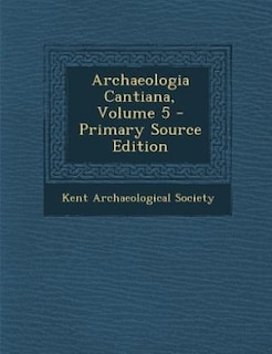 Front cover_Archaeologia Cantiana, Volume 5 - Primary Source Edition