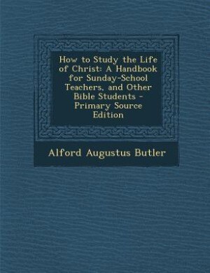 Couverture_How to Study the Life of Christ