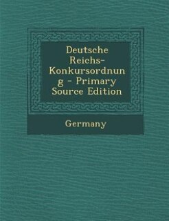 Front cover_Deutsche Reichs-Konkursordnung - Primary Source Edition