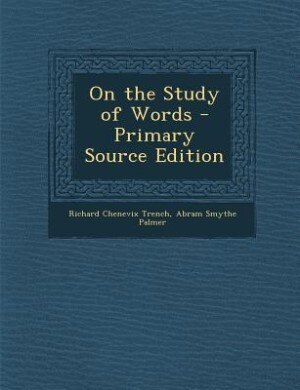 On the Study of Words - Primary Source Edition