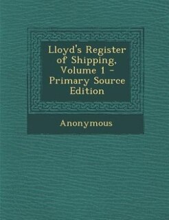 Couverture_Lloyd's Register of Shipping, Volume 1 - Primary Source Edition