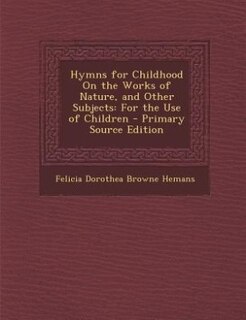 Front cover_Hymns for Childhood On the Works of Nature, and Other Subjects