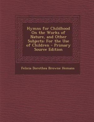 Front cover_Hymns for Childhood On the Works of Nature, and Other Subjects
