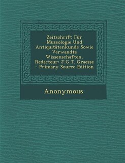 Front cover_Zeitschrift Für Museologie Und Antiquitätenkunde Sowie Verwandte Wissenschaften, Redacteur