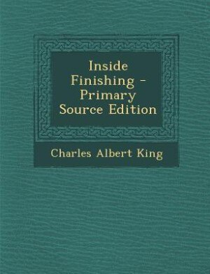 Inside Finishing - Primary Source Edition