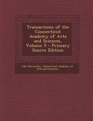 Couverture_Transactions of the Connecticut Academy of Arts and Sciences, Volume 5