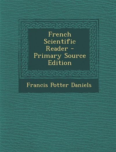 Couverture_French Scientific Reader - Primary Source Edition