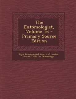 The Entomologist, Volume 16 - Primary Source Edition