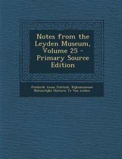 Couverture_Notes from the Leyden Museum, Volume 25 - Primary Source Edition