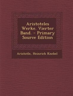 Couverture_Aristoteles Werke. Vierter Band. - Primary Source Edition