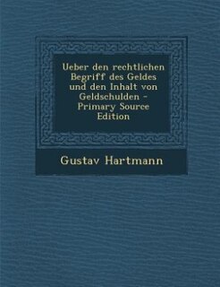 Front cover_Ueber den rechtlichen Begriff des Geldes und den Inhalt von Geldschulden - Primary Source Edition