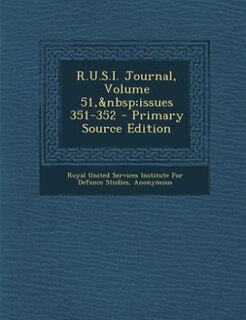 Front cover_R.U.S.I. Journal, Volume 51,&nbsp;issues 351-352 - Primary Source Edition