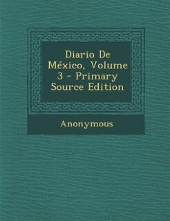 Front cover_Diario De México, Volume 3 - Primary Source Edition