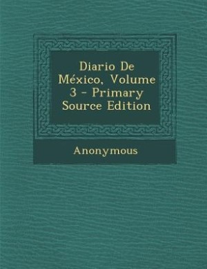 Front cover_Diario De México, Volume 3 - Primary Source Edition
